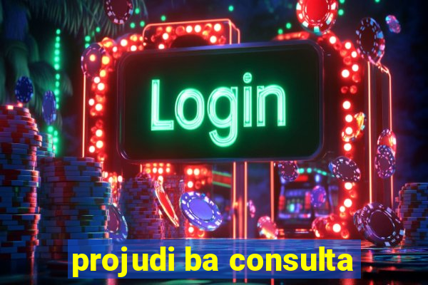 projudi ba consulta